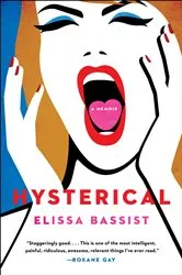 Book cover of Hysterical by Elissa Bassist
