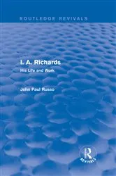 Book cover of I. A. Richards (Routledge Revivals) by John Paul Russo