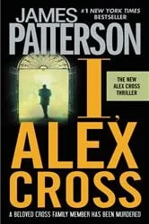 Book cover of I, Alex Cross by James Patterson