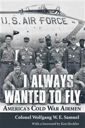 Book cover of I Always Wanted to Fly by Wolfgang W. E. Samuel