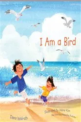 Book cover of I Am a Bird by Dana Walrath