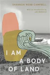 Book cover of I Am a Body of Land by Shannon Webb-Campbell