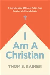 Book cover of I Am a Christian by Thom S. Rainer