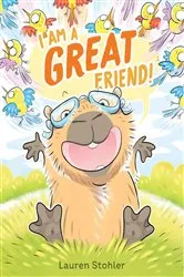 Book cover of I Am a GREAT Friend! by Lauren Stohler