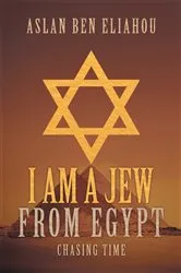 Book cover of I Am a Jew from Egypt by Aslan Ben Eliahou