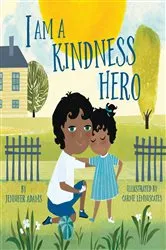 Book cover of I Am a Kindness Hero by Jennifer Adams