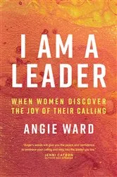 Book cover of I Am a Leader by Angie Ward