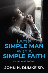 Book cover of I Am A Simple Man With A Simple Faith by Unknown