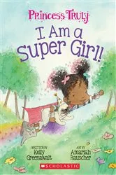 Book cover of I Am a Super Girl!: An Acorn Book (Princess Truly #1) by Kelly Greenawalt