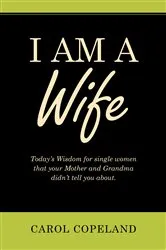 Book cover of I Am a Wife by Carol Copeland