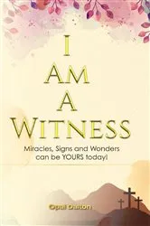 Book cover of I Am A Witness by Opal Dalton