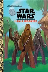 Book cover of I Am a Wookiee (Star Wars) by Golden Books