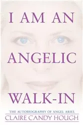 Book cover of I Am an Angelic Walk-In by Claire Candy Hough