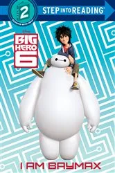 Book cover of I Am Baymax (Disney Big Hero 6) by RH Disney