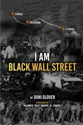Book cover of I Am Black Wall Street by Glover, Doni, M.