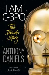 Book cover of I Am C-3PO - The Inside Story by Unknown