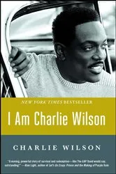 Book cover of I Am Charlie Wilson by Charlie Wilson