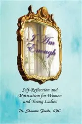 Book cover of I Am Enough by Dr. Shanelle Fields