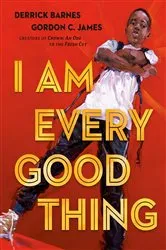 Book cover of I Am Every Good Thing by Derrick Barnes