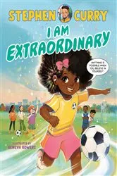 Book cover of I Am Extraordinary by Stephen Curry