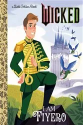 Book cover of I Am Fiyero (Universal Pictures Wicked) by Mary Man-Kong