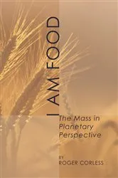 Book cover of I Am Food by Roger Corless