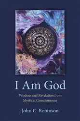 Book cover of I Am God by John C. Robinson