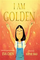 Book cover of I Am Golden by Eva Chen