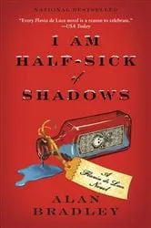 Book cover of I Am Half-Sick of Shadows by Alan Bradley
