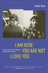 Book cover of I Am Here You Are Not I Love You by Aidan Ryan