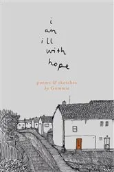 Book cover of i am ill with hope by Gommie