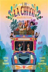 Book cover of I Am La Chiva!: The Colorful Bus of the Andes by Karol Hernández