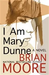 Book cover of I Am Mary Dunne by Brian Moore