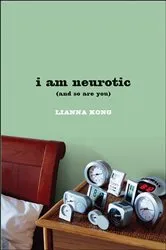 Book cover of i am neurotic by Lianna Kong