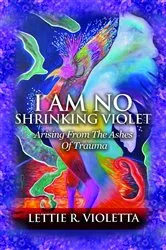 Book cover of I Am No Shrinking Violet by Violetta, Lettie, R