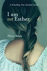 Book cover of I Am Not Esther by Fleur Beale