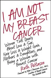 Book cover of I Am Not My Breast Cancer by Unknown