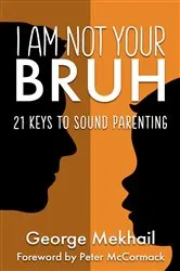 Book cover of I Am Not Your Bruh by George Mekhail