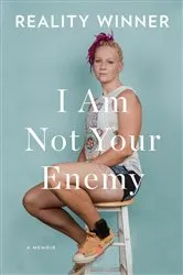 Book cover of I Am Not Your Enemy by Reality Winner