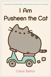 Book cover of I Am Pusheen the Cat by Claire Belton