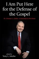 Book cover of I Am Put Here for the Defense of the Gospel by Terry L. Miethe