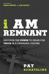 Book cover of I Am Remnant by Pat Schatzline