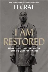 Book cover of I Am Restored by Lecrae Moore