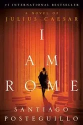 Book cover of I Am Rome by Santiago Posteguillo