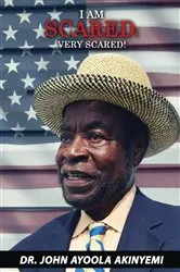 Book cover of I Am Scared; VERY SCARED! by John Ayoola Akinyemi