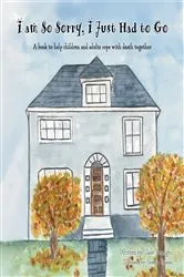 Book cover of I am So Sorry, I Just Had to Go by Jade Verrigni