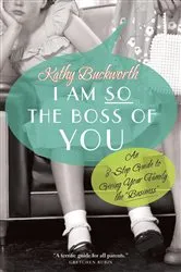 Book cover of I Am So the Boss of You by Kathy Buckworth