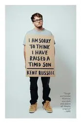 Book cover of I Am Sorry to Think I Have Raised a Timid Son by Kent Russell