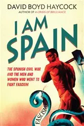 Book cover of I am Spain by David Boyd Haycock