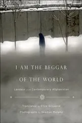 Book cover of I Am the Beggar of the World by Eliza Griswold